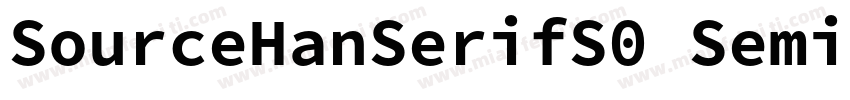 SourceHanSerifS0 SemiBold字体转换